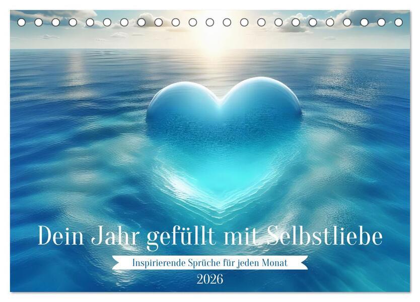 Dein Jahr gefüllt mit Selbstliebe (Tischkalender 2026 DIN A5 quer) CALVENDO Monatskalender