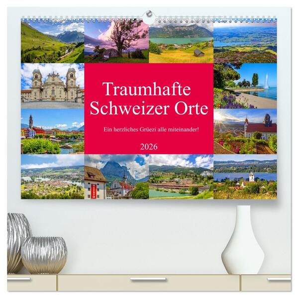 Traumhafte Schweizer Orte (hochwertiger Premium Wandkalender 2026 DIN A2 quer) Kunstdruck in Hochglanz