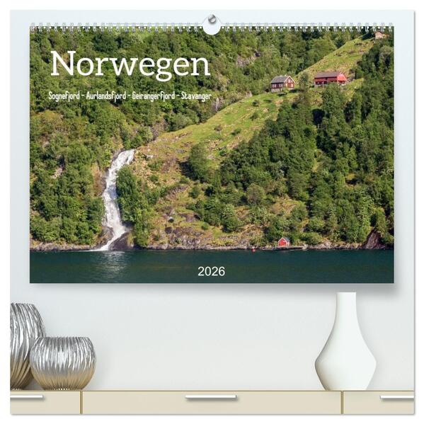 Norwegen. Sognefjord - Aurlandsfjord - Geirangerfjord - Stavanger (hochwertiger Premium Wandkalender 2026 DIN A2 quer) Kunstdruck in Hochglanz