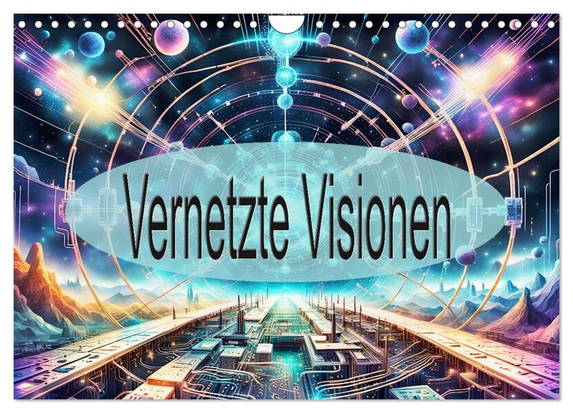 Vernetzte Visionen (Wandkalender 2026 DIN A4 quer) CALVENDO Monatskalender