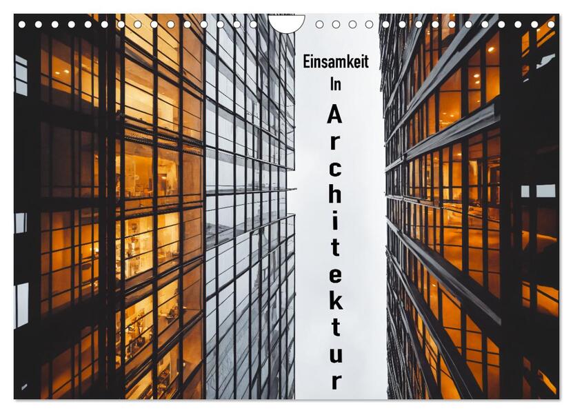 Einsamkeit in Architektur (Wandkalender 2026 DIN A4 quer) CALVENDO Monatskalender