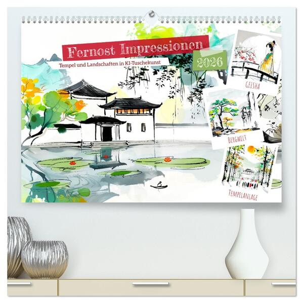 Fernost Impressionen - Tempel und Landschaften in KI-Tuschekunst (hochwertiger Premium Wandkalender 2026 DIN A2 quer) Kunstdruck in Hochglanz