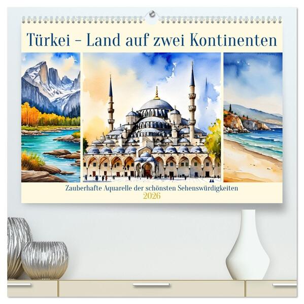 Türkei - Land auf zwei Kontinenten (hochwertiger Premium Wandkalender 2026 DIN A2 quer) Kunstdruck in Hochglanz