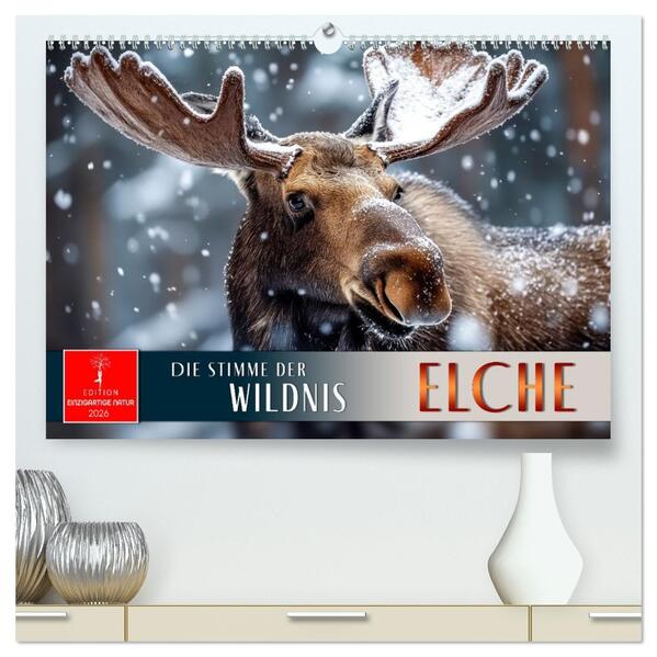 Elche - die Stimme der Wildnis (hochwertiger Premium Wandkalender 2026 DIN A2 quer) Kunstdruck in Hochglanz