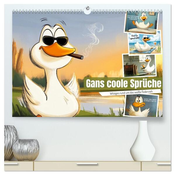 Gans coole Sprüche (hochwertiger Premium Wandkalender 2026 DIN A2 quer) Kunstdruck in Hochglanz
