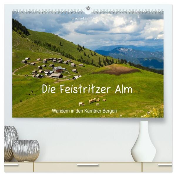 Die Feistritzer Alm - Wandern in den Kärntner Bergen (hochwertiger Premium Wandkalender 2026 DIN A2 quer) Kunstdruck in Hochglanz