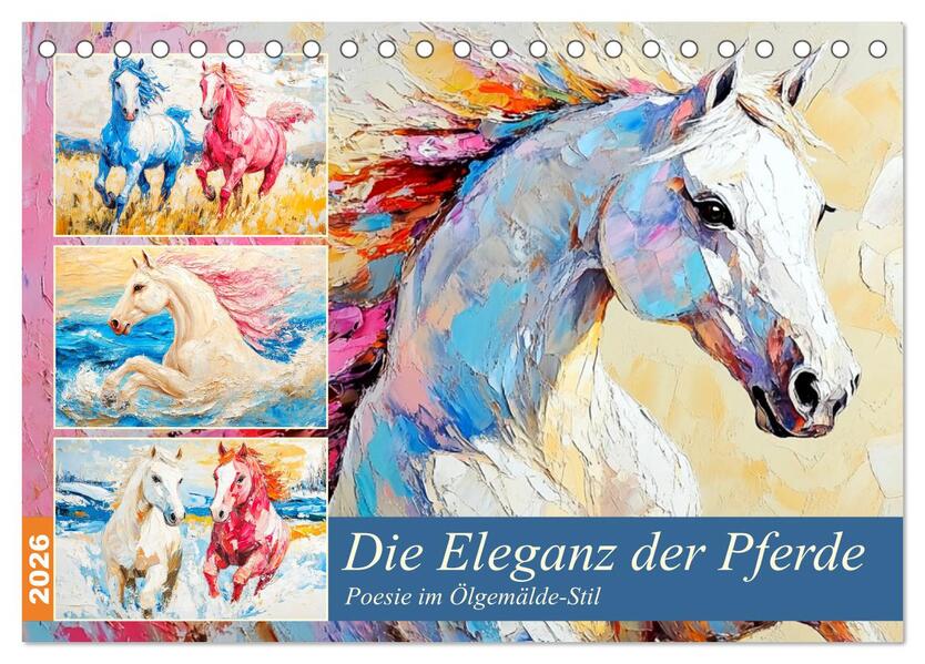 Die Eleganz der Pferde. Poesie im Ölgemälde-Stil (Tischkalender 2026 DIN A5 quer) CALVENDO Monatskalender