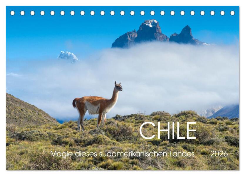 Magie dieses Südamerikanischen Landes Chile (Tischkalender 2026 DIN A5 quer) CALVENDO Monatskalender