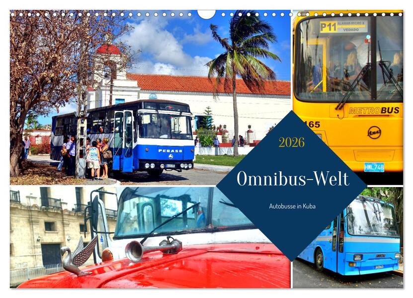 Omnibus-Welt - Autobusse in Kuba (Wandkalender 2026 DIN A3 quer) CALVENDO Monatskalender