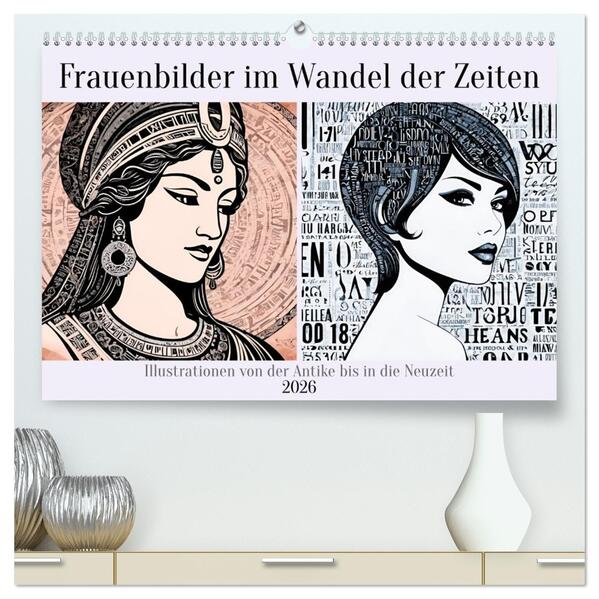 Frauenbilder im Wandel der Zeiten (hochwertiger Premium Wandkalender 2026 DIN A2 quer) Kunstdruck in Hochglanz