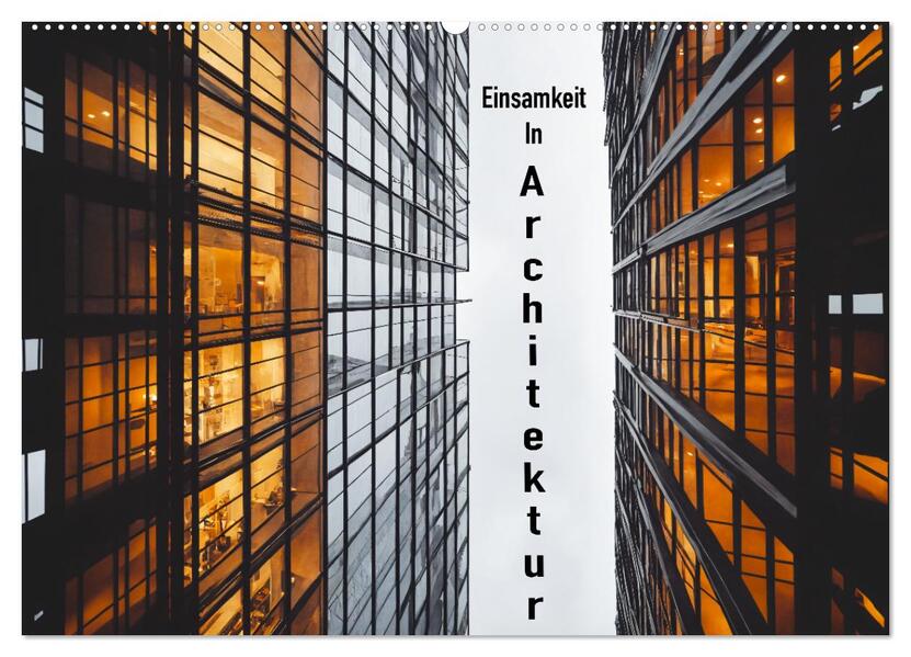 Einsamkeit in Architektur (Wandkalender 2026 DIN A2 quer) CALVENDO Monatskalender
