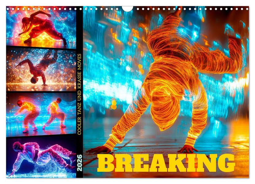 BREAKING Cooler Tanz und krasse Moves (Wandkalender 2026 DIN A3 quer) CALVENDO Monatskalender