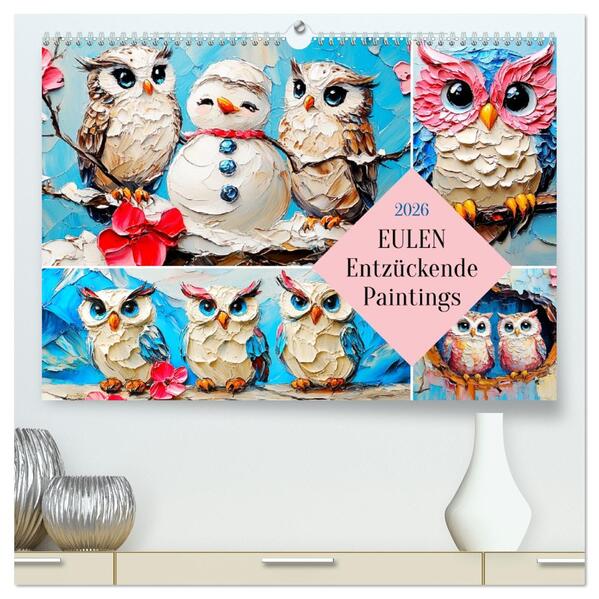 Eulen. Entzückende Paintings (hochwertiger Premium Wandkalender 2026 DIN A2 quer) Kunstdruck in Hochglanz