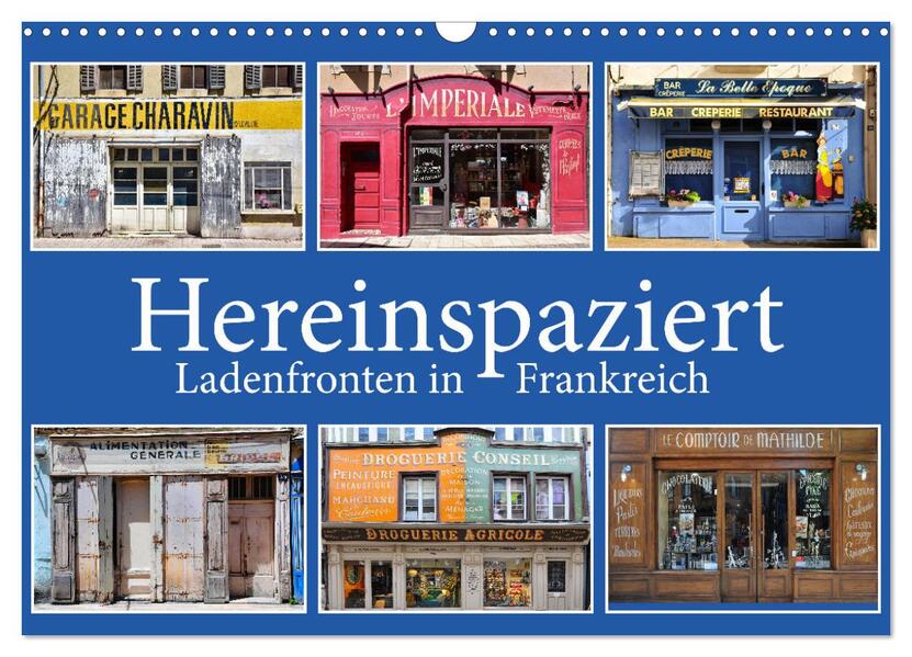 Hereinspaziert - Ladenfronten in Frankreich (Wandkalender 2026 DIN A3 quer) CALVENDO Monatskalender