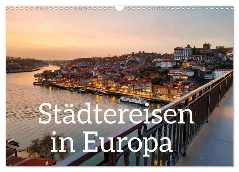 Städtereisen in Europa (Wandkalender 2026 DIN A3 quer) CALVENDO Monatskalender