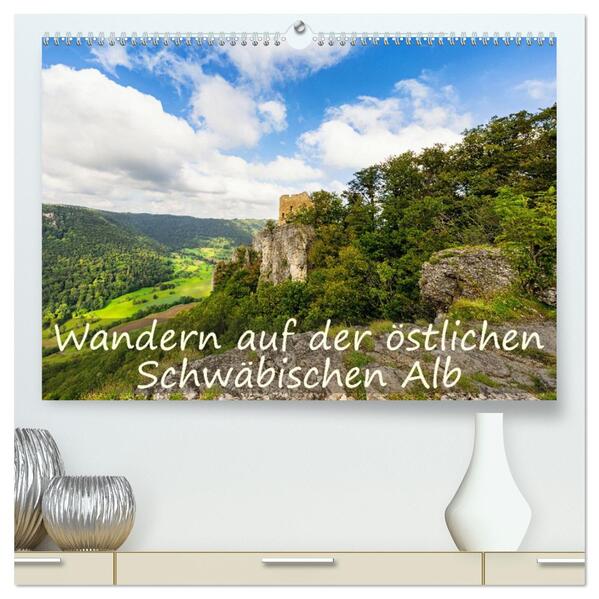 Wandern auf der östlichen Schwäbischen Alb (hochwertiger Premium Wandkalender 2026 DIN A2 quer) Kunstdruck in Hochglanz