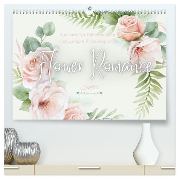 Flower Romance - Romantischer Blütenzauber (hochwertiger Premium Wandkalender 2026 DIN A2 quer) Kunstdruck in Hochglanz