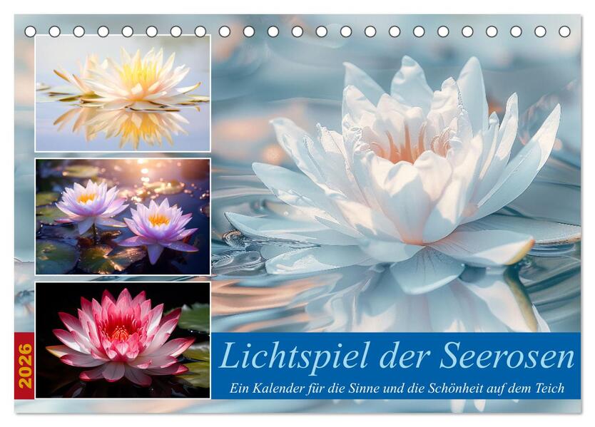 Lichtspiel der Seerosen (Tischkalender 2026 DIN A5 quer) CALVENDO Monatskalender
