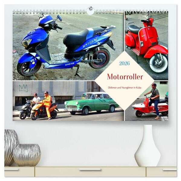 Motorroller - Oldtimer und Youngtimer in Kuba (hochwertiger Premium Wandkalender 2026 DIN A2 quer) Kunstdruck in Hochglanz