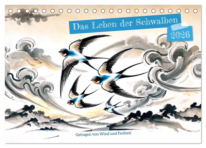 Das Leben der Schwalben - Getragen von Wind und Freiheit (Tischkalender 2026 DIN A5 quer) CALVENDO Monatskalender