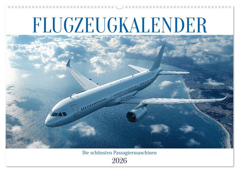 Flugzeugkalender - Die schönsten Passagiermaschinen (Wandkalender 2026 DIN A2 quer) CALVENDO Monatskalender