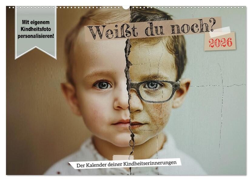 Weißt du noch? Der Kalender deiner Kindheitserinnerungen. (Wandkalender 2026 DIN A2 quer) CALVENDO Monatskalender
