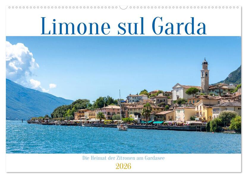 Limone sul Garda - Die Heimat der Zitrone am Gardasee (Wandkalender 2026 DIN A2 quer) CALVENDO Monatskalender