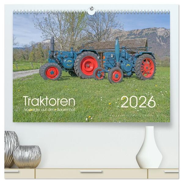 Traktoren - Nostalgie auf dem Bauernhof (hochwertiger Premium Wandkalender 2026 DIN A2 quer) Kunstdruck in Hochglanz