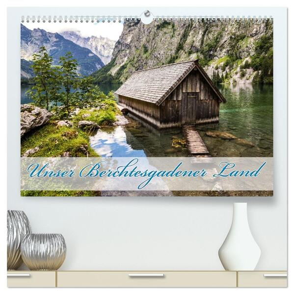 Unser Berchtesgadener Land (hochwertiger Premium Wandkalender 2026 DIN A2 quer) Kunstdruck in Hochglanz