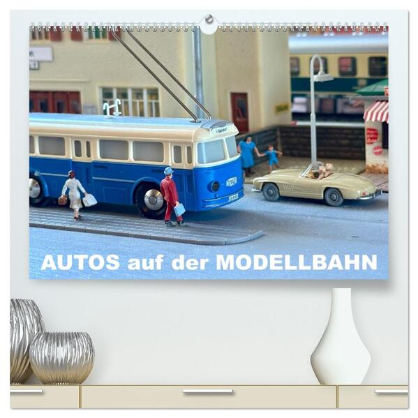 Autos auf der Modellbahn (hochwertiger Premium Wandkalender 2026 DIN A2 quer) Kunstdruck in Hochglanz