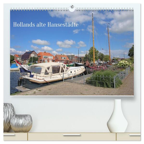 Hollands alte Hansestädte (hochwertiger Premium Wandkalender 2026 DIN A2 quer) Kunstdruck in Hochglanz