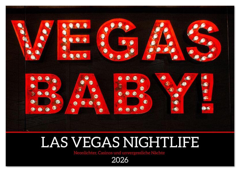 Las Vegas Nightlife - Neonlichter Casinos und unvergessliche Nächte (Tischkalender 2026 DIN A5 quer) CALVENDO Monatskalender