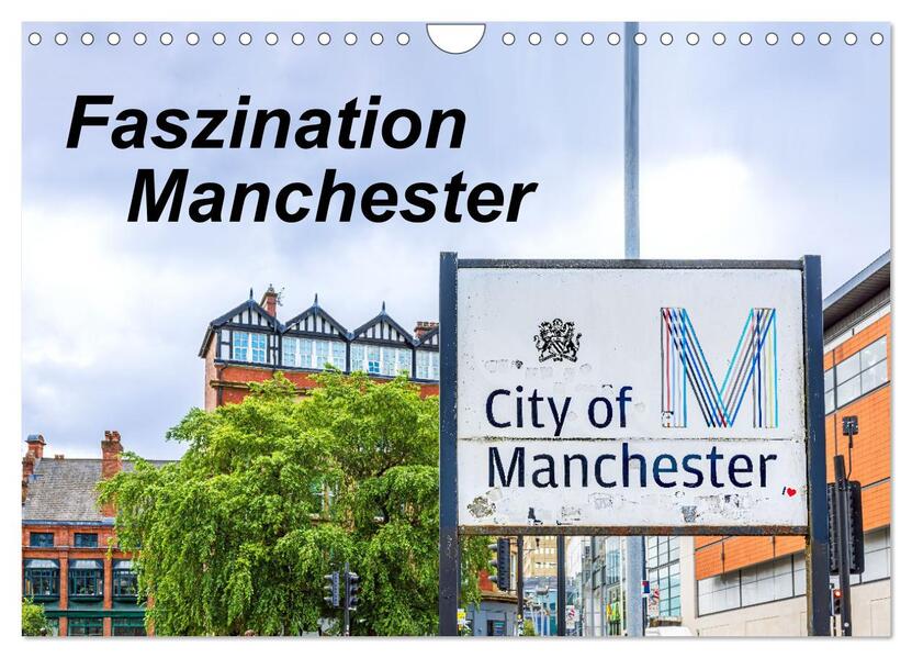 Faszination Manchester (Wandkalender 2026 DIN A4 quer) CALVENDO Monatskalender