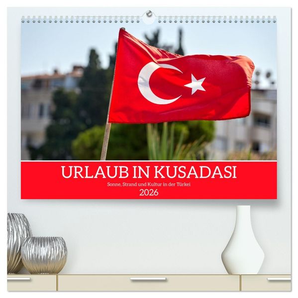 Urlaub in Kusadasi - Sonne Strand und Kultur in der Türkei (hochwertiger Premium Wandkalender 2026 DIN A2 quer) Kunstdruck in Hochglanz