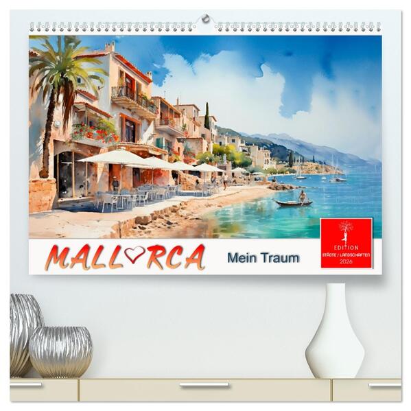 Mallorca mein Traum (hochwertiger Premium Wandkalender 2026 DIN A2 quer) Kunstdruck in Hochglanz