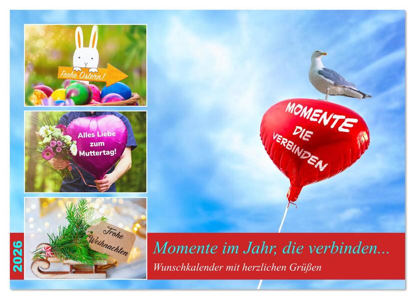 Momente im Jahr die verbinden - Wunschkalender mit herzlichen Grüßen (Wandkalender 2026 DIN A4 quer) CALVENDO Monatskalender