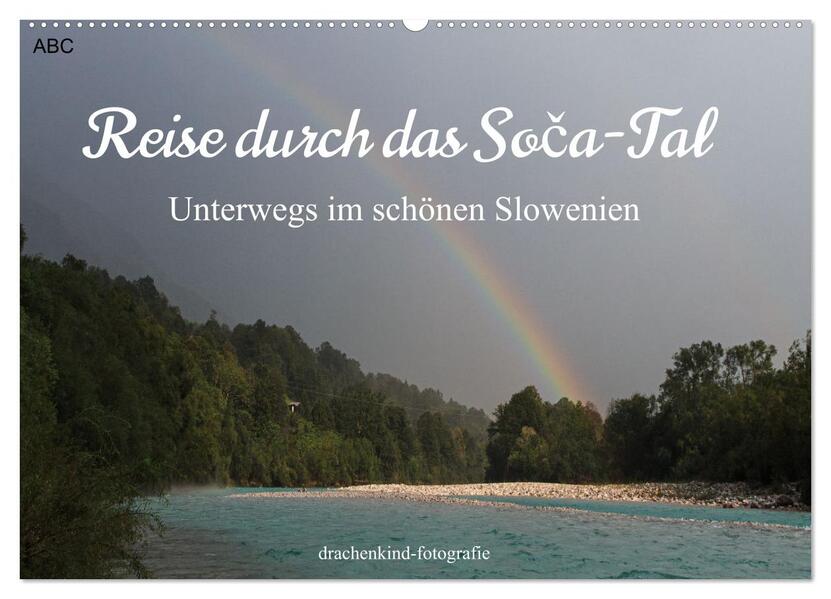 Reise durch das Soca-Tal - Unterwegs im schönen Slowenien (Wandkalender 2026 DIN A2 quer) CALVENDO Monatskalender