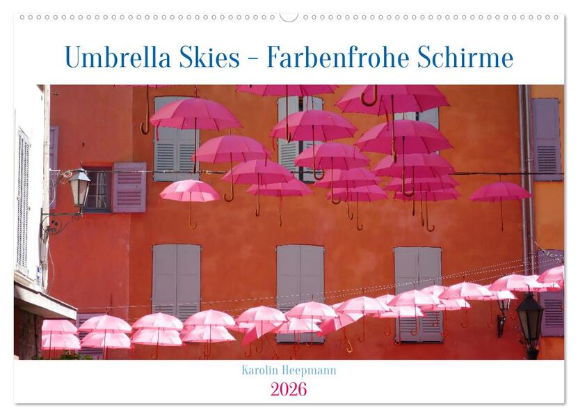 Umbrella Skies - Farbenfrohe Schirme (Wandkalender 2026 DIN A2 quer) CALVENDO Monatskalender