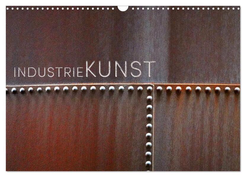 INDUSTRIEKUNST (Wandkalender 2026 DIN A3 quer) CALVENDO Monatskalender