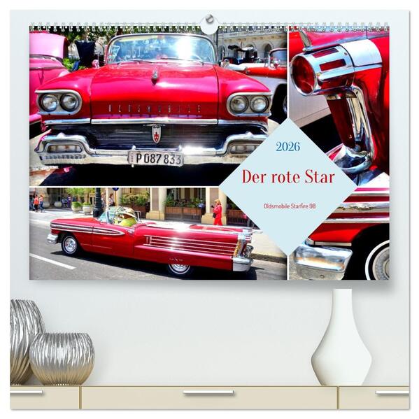 Der rote Star . Oldsmobile Starfire 98 (hochwertiger Premium Wandkalender 2026 DIN A2 quer) Kunstdruck in Hochglanz