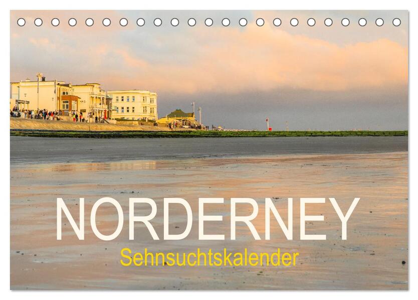 Norderney Sehnsuchtskalender (Tischkalender 2026 DIN A5 quer) CALVENDO Monatskalender