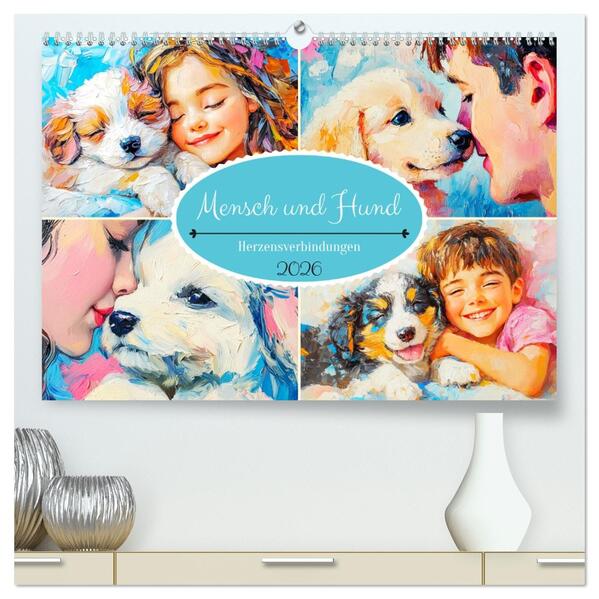 Mensch und Hund. Herzensverbindungen (hochwertiger Premium Wandkalender 2026 DIN A2 quer) Kunstdruck in Hochglanz