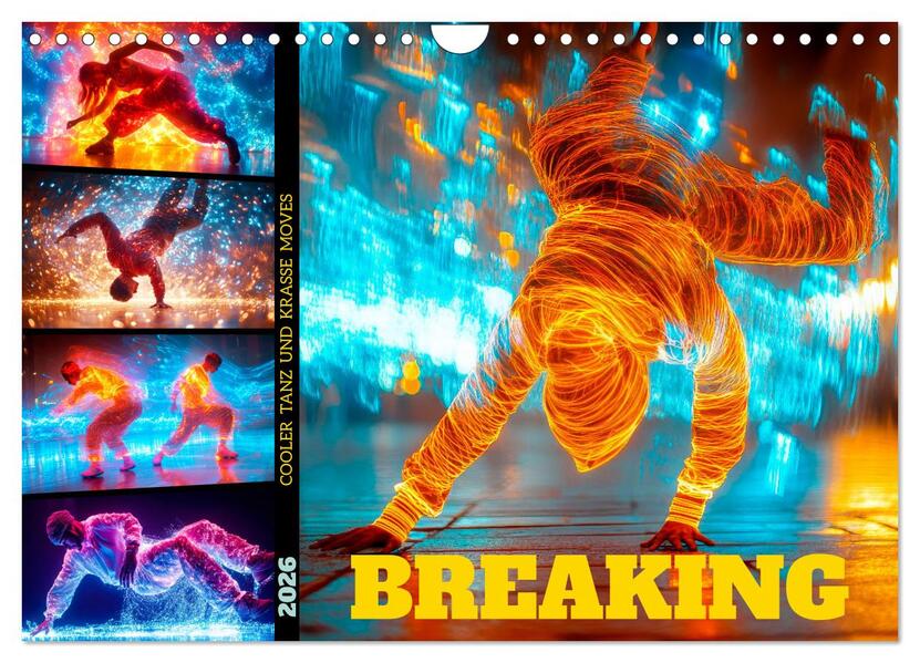 BREAKING Cooler Tanz und krasse Moves (Wandkalender 2026 DIN A4 quer) CALVENDO Monatskalender