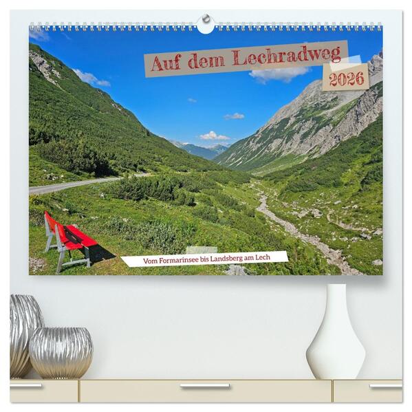 Vom Formarinsee bis Landsberg am Lech - Auf dem Lechradweg (hochwertiger Premium Wandkalender 2026 DIN A2 quer) Kunstdruck in Hochglanz