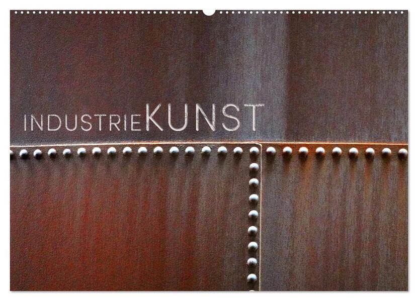 INDUSTRIEKUNST (Wandkalender 2026 DIN A2 quer) CALVENDO Monatskalender