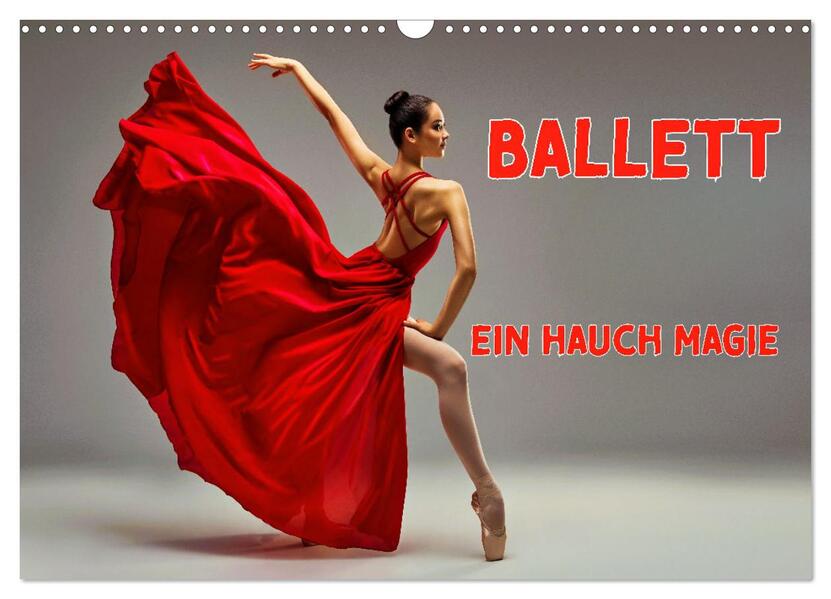 BALLETT - ein Hauch Magie (Wandkalender 2026 DIN A3 quer) CALVENDO Monatskalender