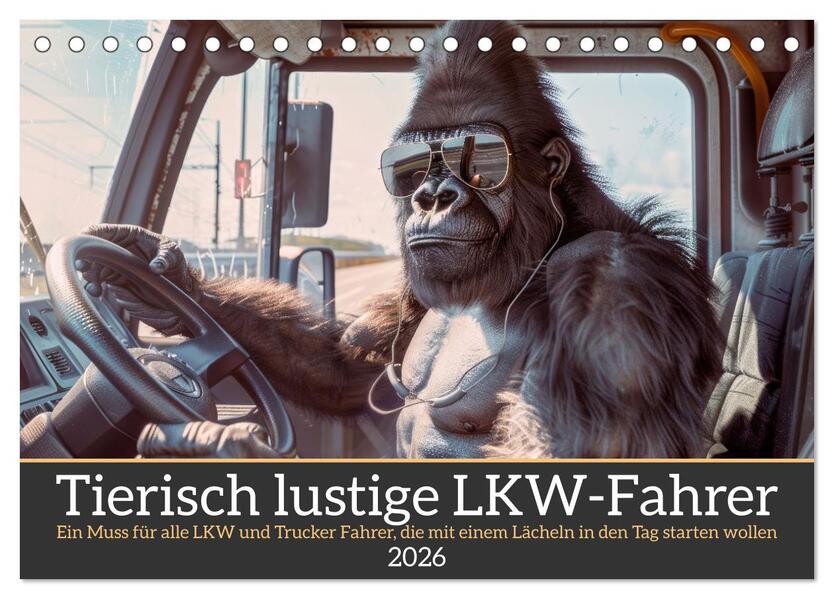 Tierisch lustige LKW-Fahrer (Tischkalender 2026 DIN A5 quer) CALVENDO Monatskalender