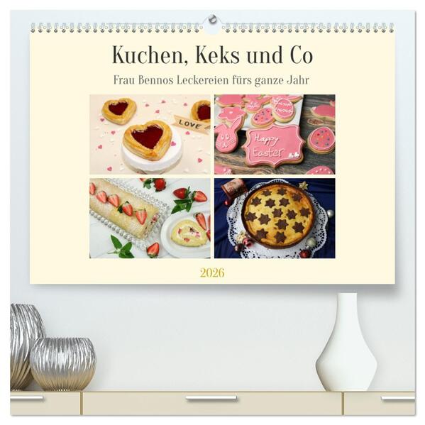 Kuchen Keks und Co: Frau Bennos Leckereien für das ganze Jahr (hochwertiger Premium Wandkalender 2026 DIN A2 quer) Kunstdruck in Hochglanz