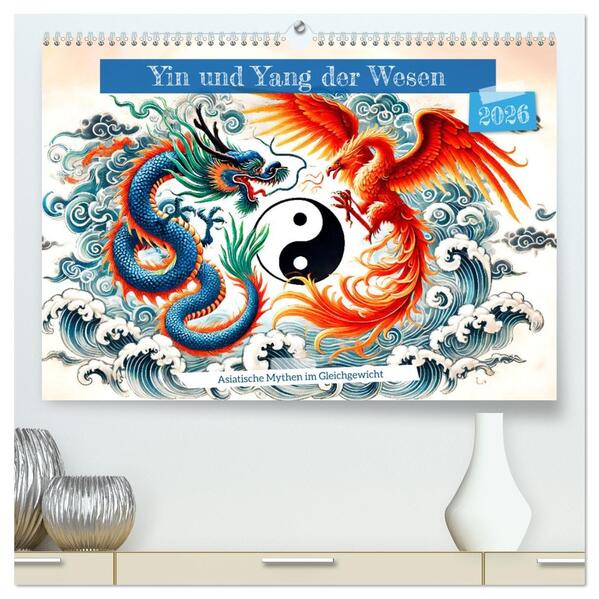 Yin und Yang der Wesen - Asiatische Mythen im Gleichgewicht (hochwertiger Premium Wandkalender 2026 DIN A2 quer) Kunstdruck in Hochglanz