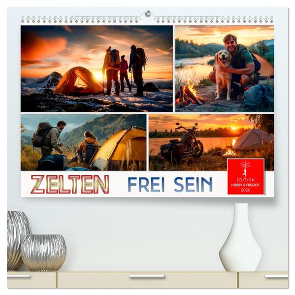 Zelten - frei sein (hochwertiger Premium Wandkalender 2026 DIN A2 quer) Kunstdruck in Hochglanz